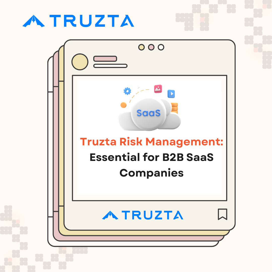 Truzta Risk Management: Essential for B2B SaaS Companies